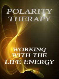 Polarity Therapy - Working with the Life Energy
